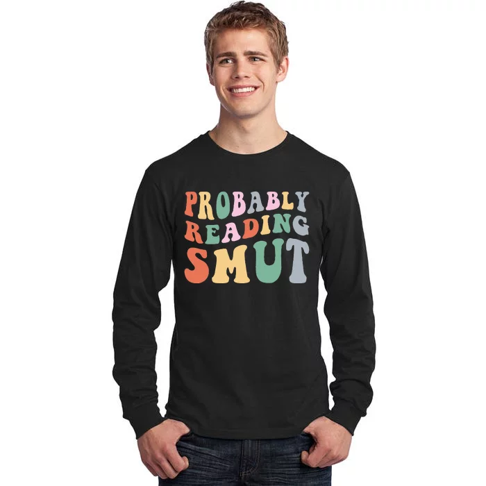 Probably reading Smut Retro Spicy Romance Books Smut Reader Tall Long Sleeve T-Shirt