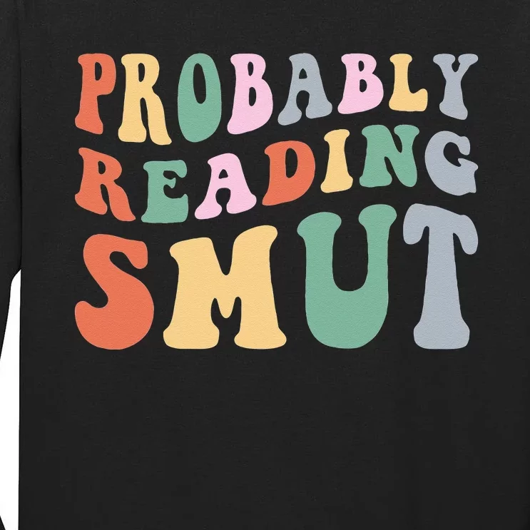 Probably reading Smut Retro Spicy Romance Books Smut Reader Tall Long Sleeve T-Shirt