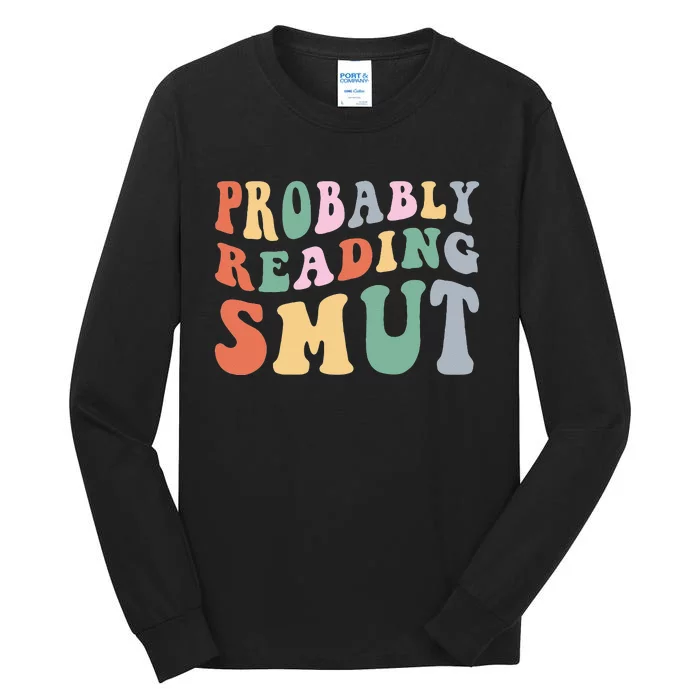 Probably reading Smut Retro Spicy Romance Books Smut Reader Tall Long Sleeve T-Shirt