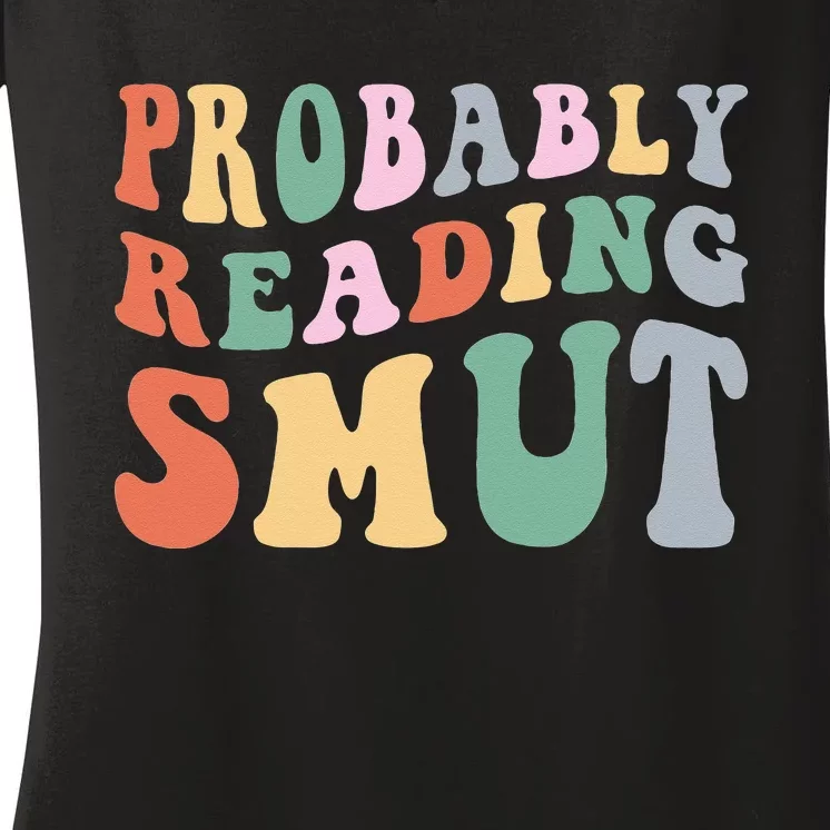 Probably reading Smut Retro Spicy Romance Books Smut Reader Women's V-Neck T-Shirt