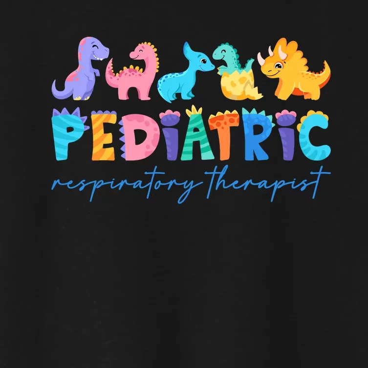 Pediatric Respiratory Therapist Dinosaur Nurse Appreciation Women's Crop Top Tee