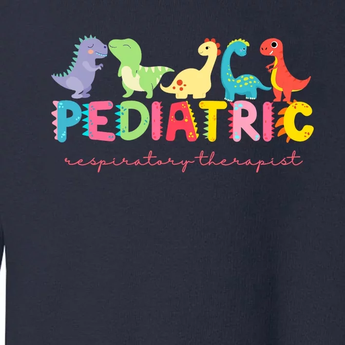 Pediatric Respiratory Therapist Dinosaur Nurse Appreciation Toddler Sweatshirt