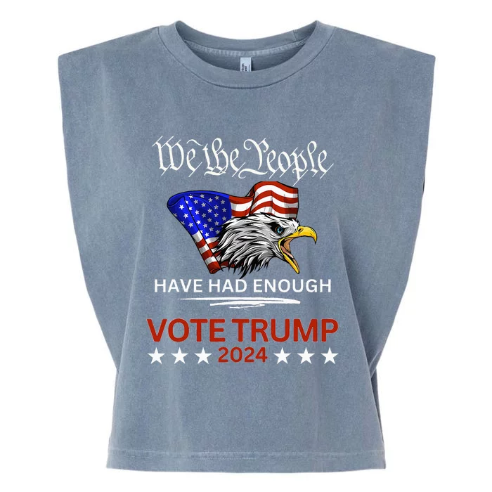 Pro Republican Vote Trump 2024 We The People Have Had Enough Garment-Dyed Women's Muscle Tee