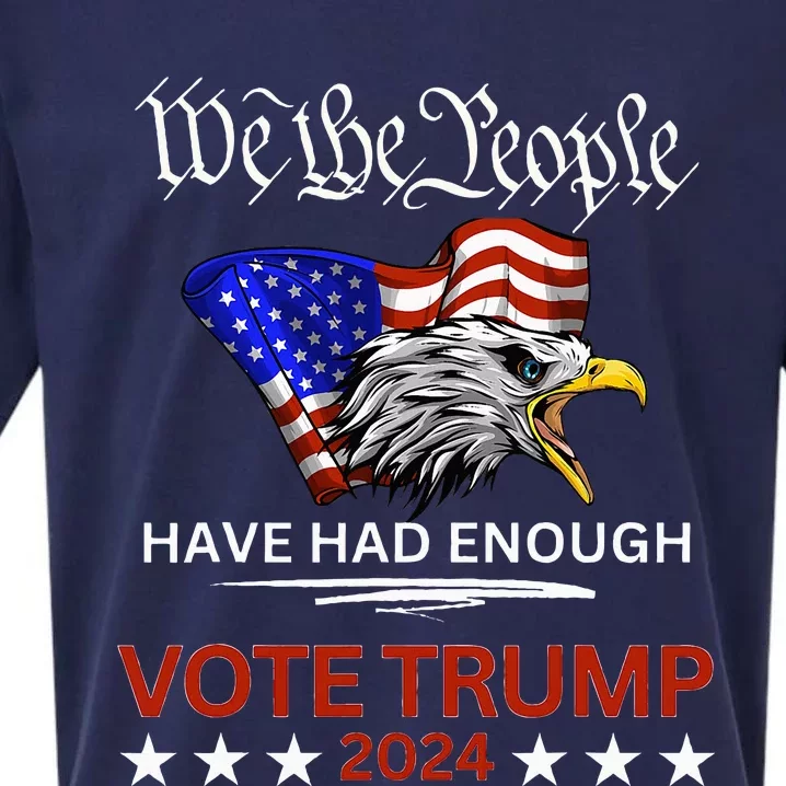 Pro Republican Vote Trump 2024 We The People Have Had Enough Sueded Cloud Jersey T-Shirt