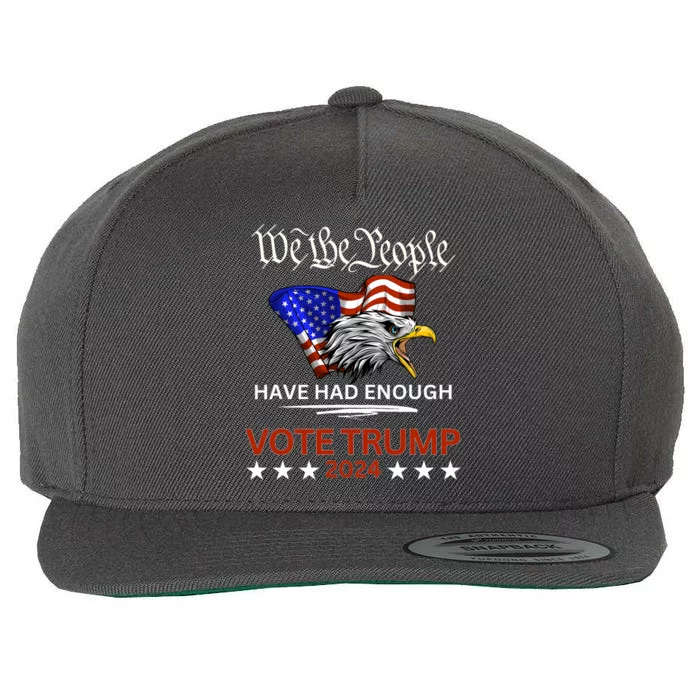 Pro Republican Vote Trump 2024 We The People Have Had Enough Wool Snapback Cap