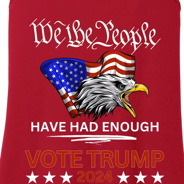 Pro Republican Vote Trump 2024 We The People Have Had Enough Ladies Essential Tank