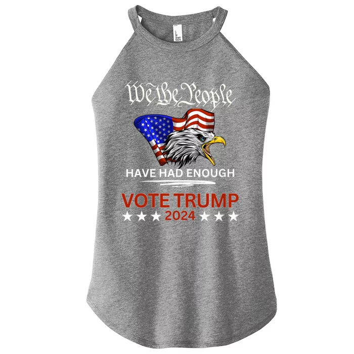 Pro Republican Vote Trump 2024 We The People Have Had Enough Women’s Perfect Tri Rocker Tank