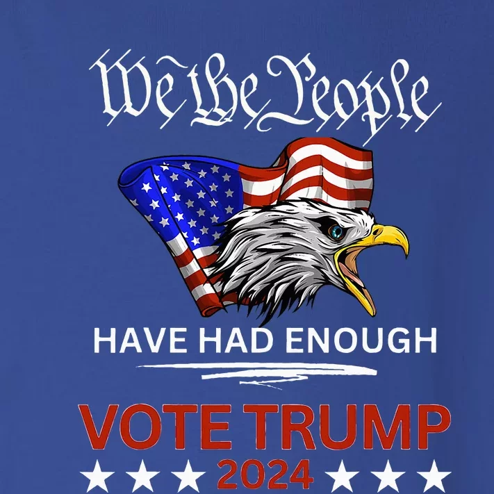 Pro Republican Vote Trump 2024 We The People Have Had Enough Toddler Long Sleeve Shirt