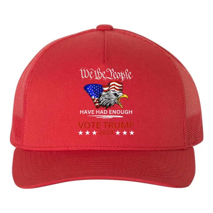 Pro Republican Vote Trump 2024 We The People Have Had Enough Yupoong Adult 5-Panel Trucker Hat