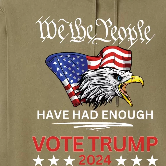 Pro Republican Vote Trump 2024 We The People Have Had Enough Premium Hoodie