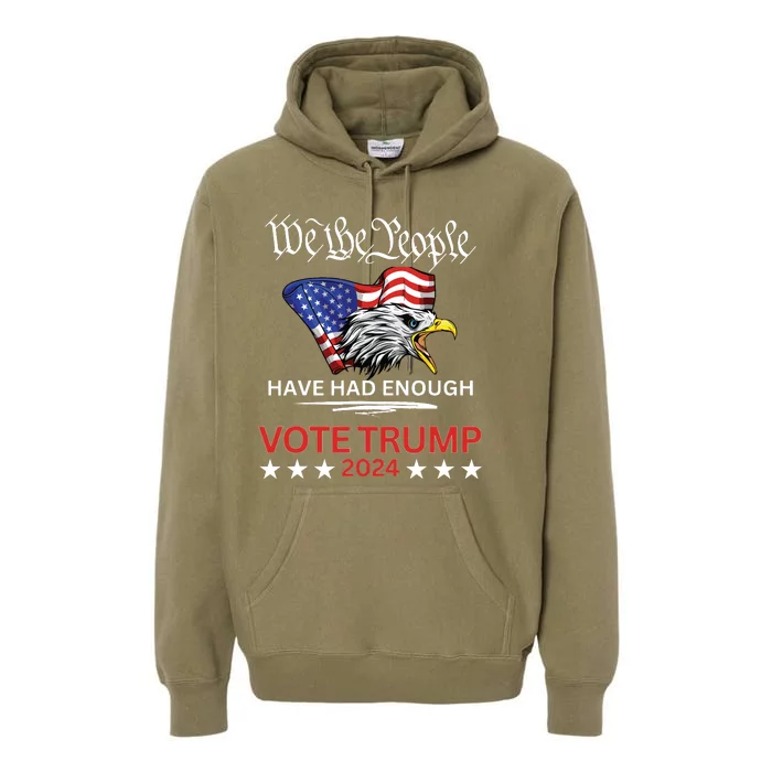 Pro Republican Vote Trump 2024 We The People Have Had Enough Premium Hoodie