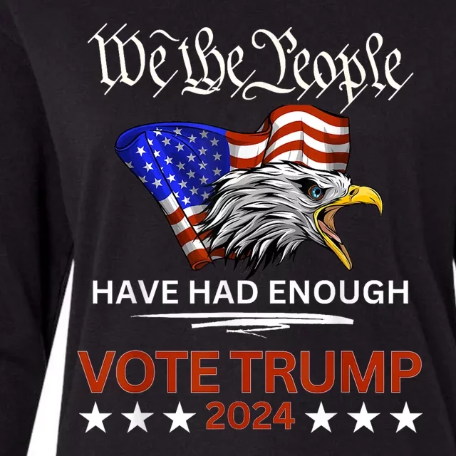 Pro Republican Vote Trump 2024 We The People Have Had Enough Womens Cotton Relaxed Long Sleeve T-Shirt