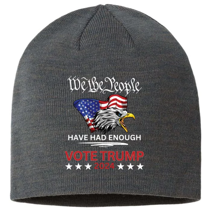 Pro Republican Vote Trump 2024 We The People Have Had Enough 8 1/2in Sustainable Knit Beanie