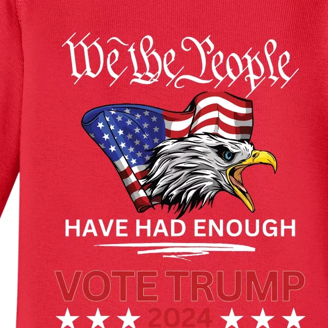 Pro Republican Vote Trump 2024 We The People Have Had Enough Baby Long Sleeve Bodysuit