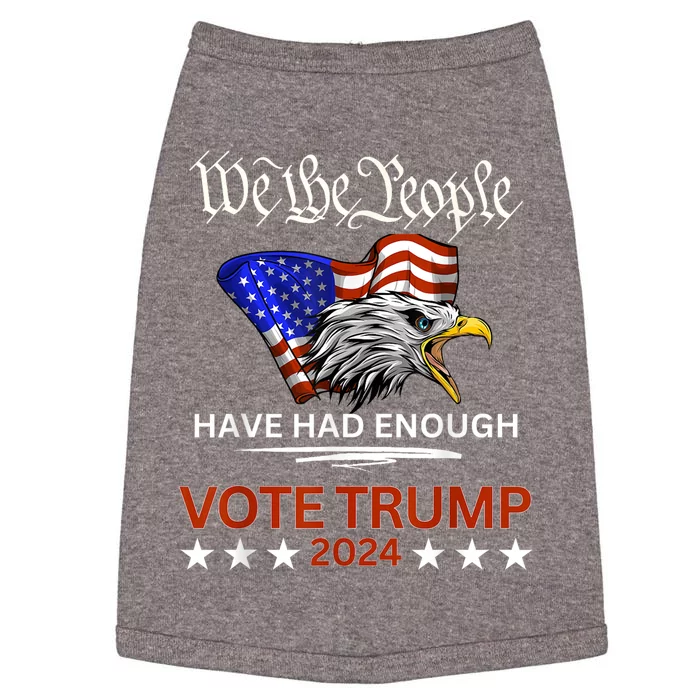 Pro Republican Vote Trump 2024 We The People Have Had Enough Doggie Tank