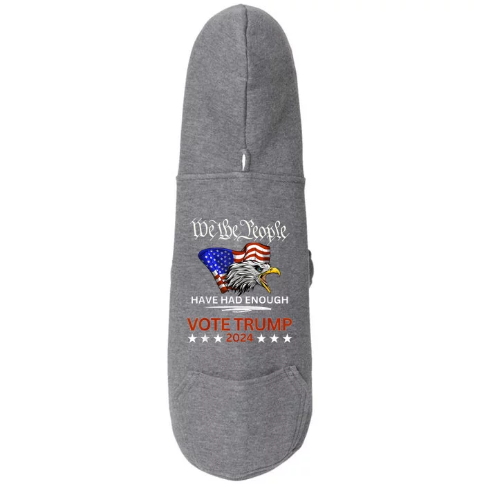 Pro Republican Vote Trump 2024 We The People Have Had Enough Doggie 3-End Fleece Hoodie