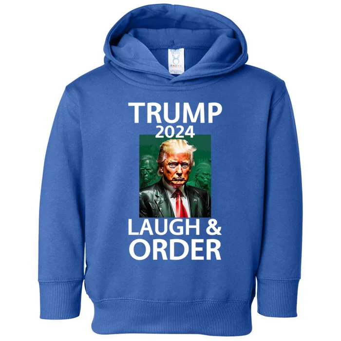 Pro Republican Vote Trump 2024 Laugh And Order President Gift Toddler Hoodie