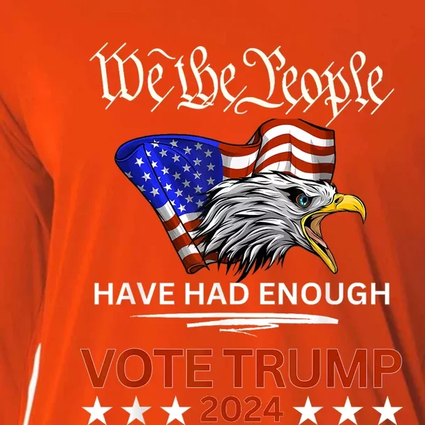 Pro Republican Vote Trump 2024 We The People Have Had Enough Cooling Performance Long Sleeve Crew