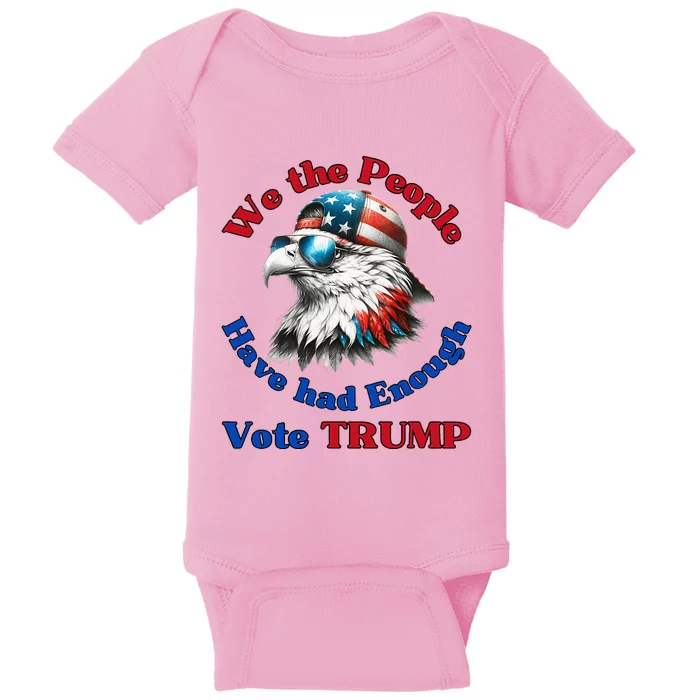 Pro Republican We The People Have Had Enough Vote Trump Baby Bodysuit