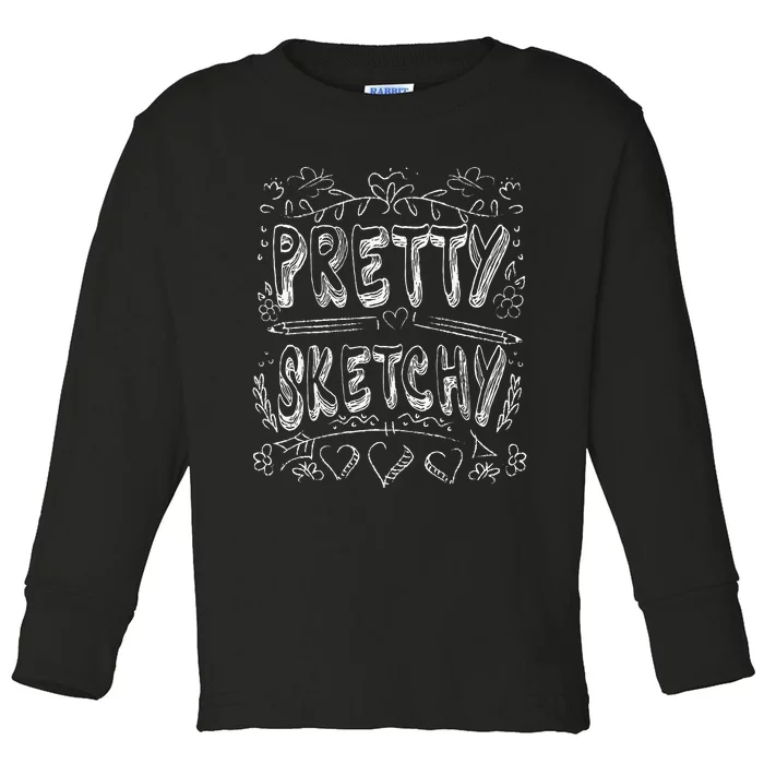 Pretty Sketchy Artists Pencils Art Lover Toddler Long Sleeve Shirt