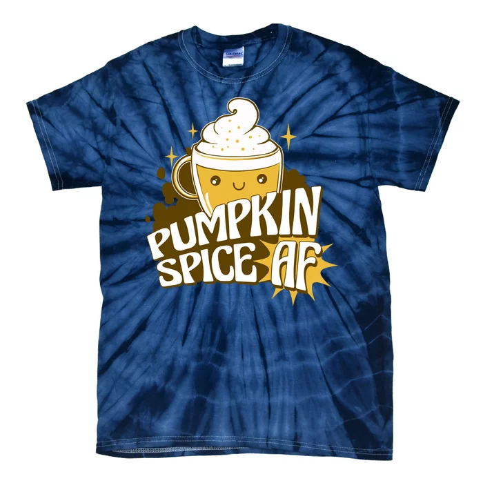 Pumpkin Spice AF Cute Gift Tie-Dye T-Shirt