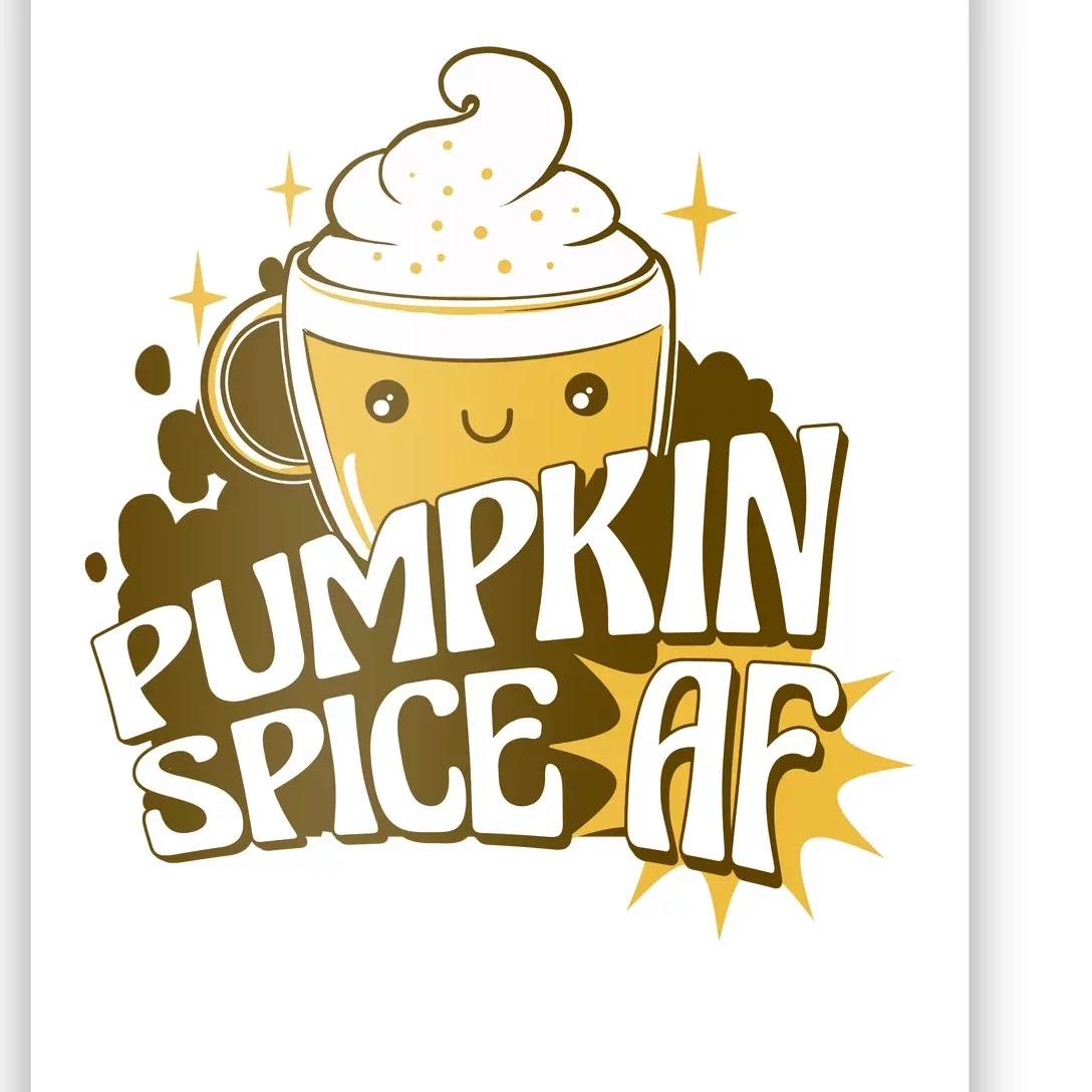 Pumpkin Spice AF Cute Gift Poster