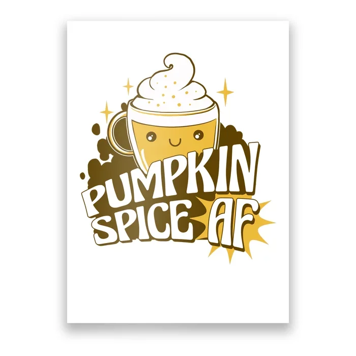 Pumpkin Spice AF Cute Gift Poster