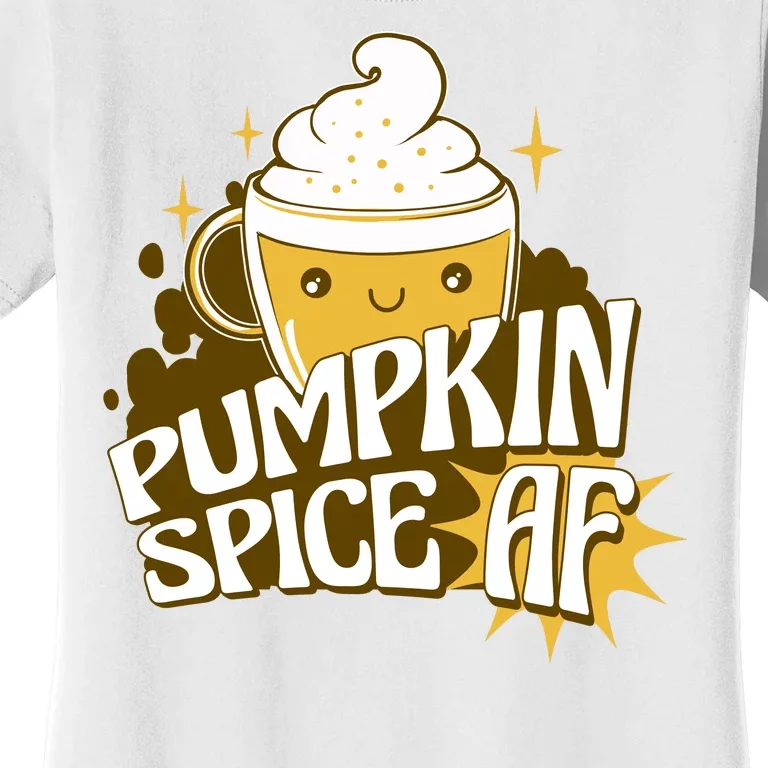 Pumpkin Spice AF Cute Gift Women's T-Shirt