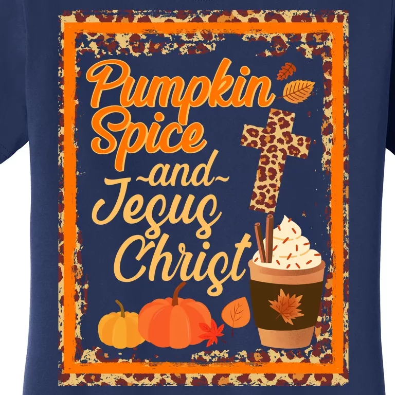 Pumpkin Spice And Jesus Christ Autumn Fall Leopard Print Women's T-Shirt