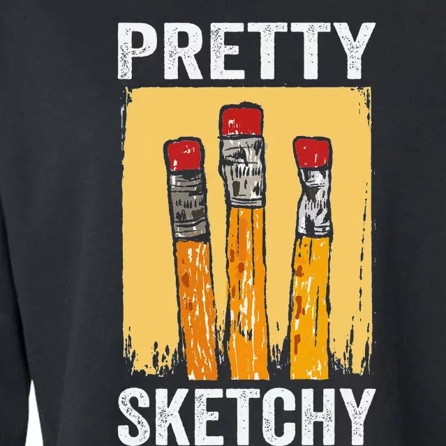 Pretty Sketchy Artist Pencils Sketch Sketching Paint Artist Cropped Pullover Crew