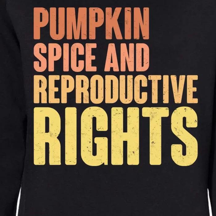 Pumpkin Spice And Reproductive Rights Womens California Wash Sweatshirt