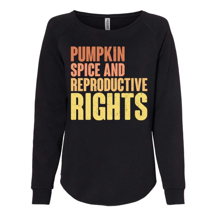 Pumpkin Spice And Reproductive Rights Womens California Wash Sweatshirt