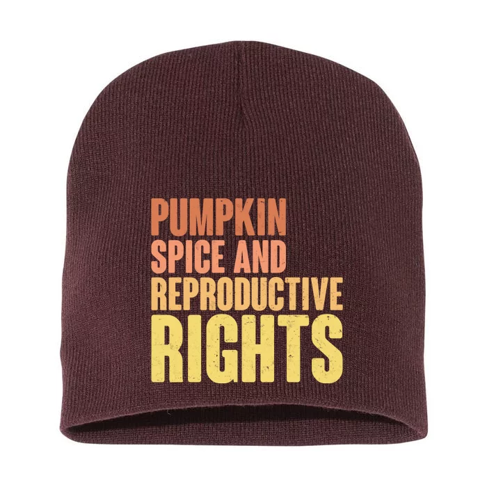 Pumpkin Spice And Reproductive Rights Short Acrylic Beanie