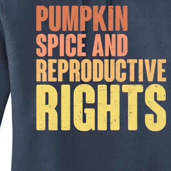 Pumpkin Spice And Reproductive Rights Women's Pullover Hoodie