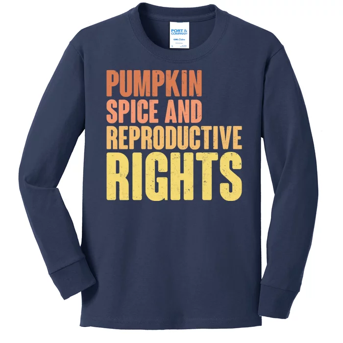 Pumpkin Spice And Reproductive Rights Kids Long Sleeve Shirt