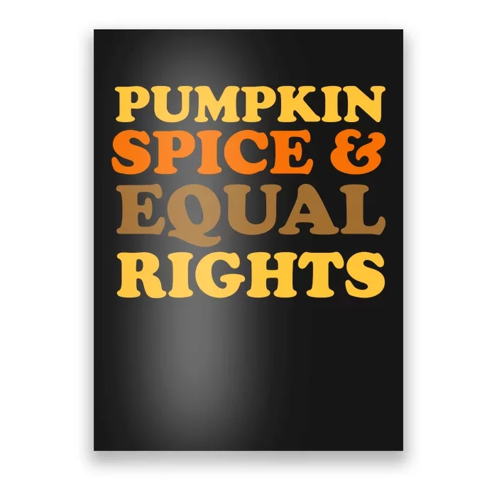 Pumpkin Spice And Equal Rights Poster