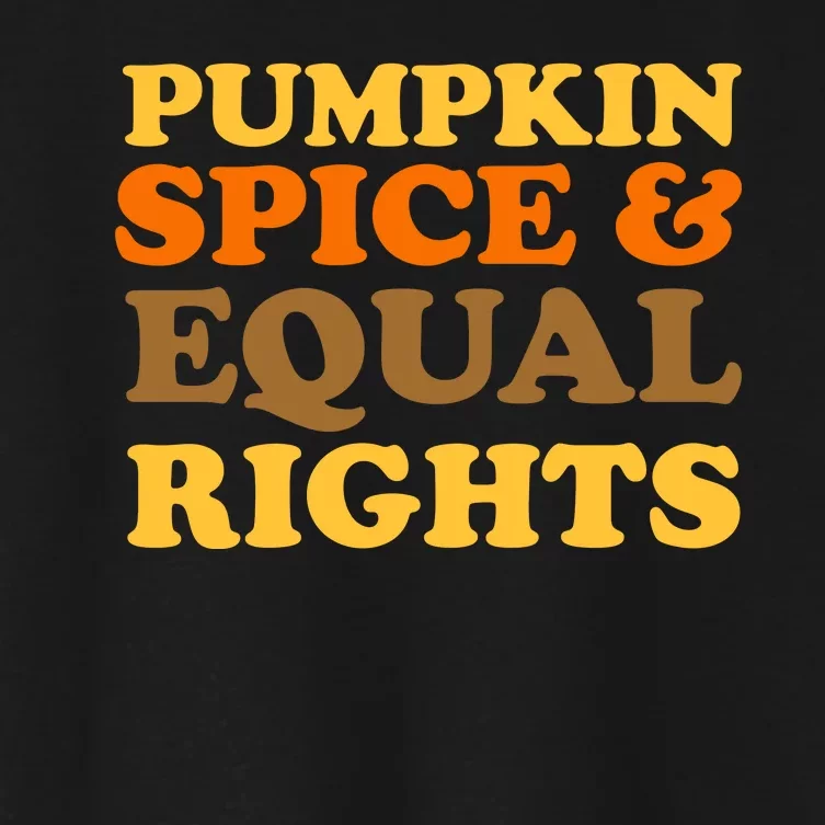 Pumpkin Spice And Equal Rights Women's Crop Top Tee