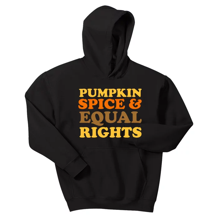 Pumpkin Spice And Equal Rights Kids Hoodie