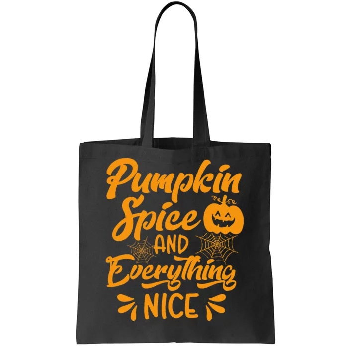 Pumpkin Spice And Everything Nice Pumpkin Halloween Tote Bag