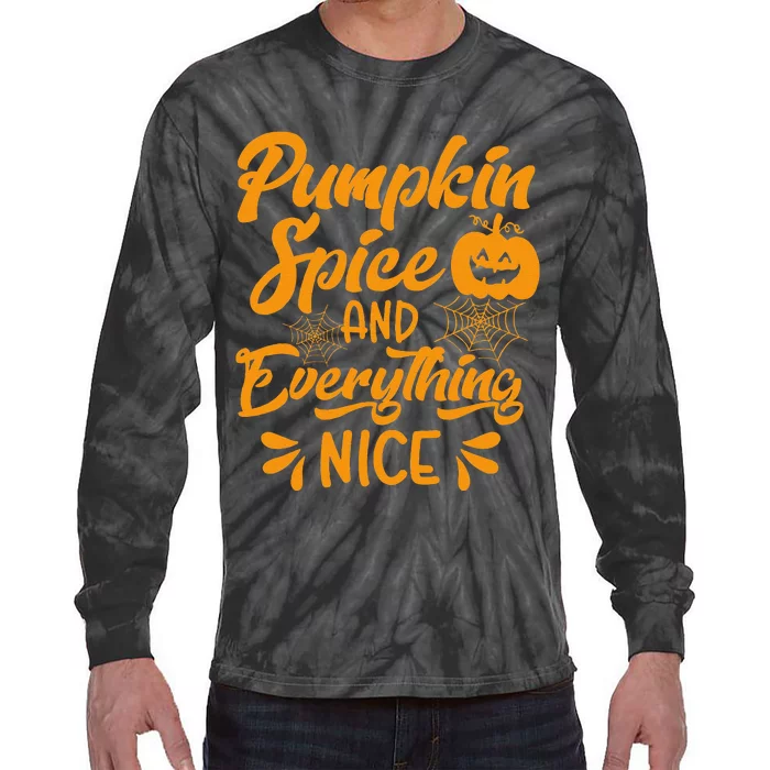 Pumpkin Spice And Everything Nice Pumpkin Halloween Tie-Dye Long Sleeve Shirt