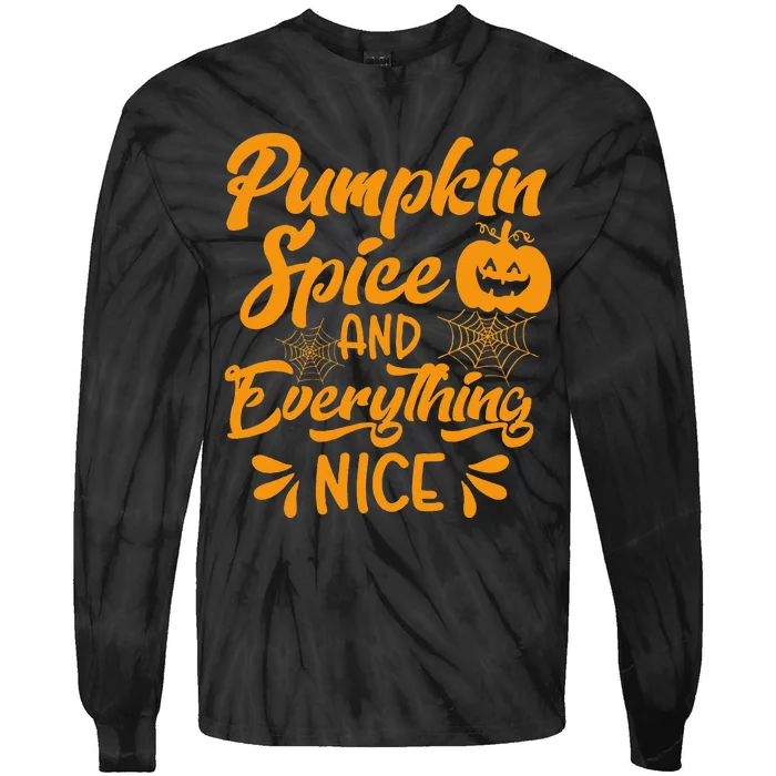 Pumpkin Spice And Everything Nice Pumpkin Halloween Tie-Dye Long Sleeve Shirt