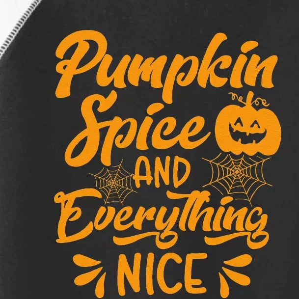 Pumpkin Spice And Everything Nice Pumpkin Halloween Toddler Fine Jersey T-Shirt