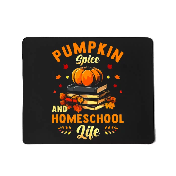 Pumpkin Spice And Homeschool Life Gift For Thankgiving Day Mousepad