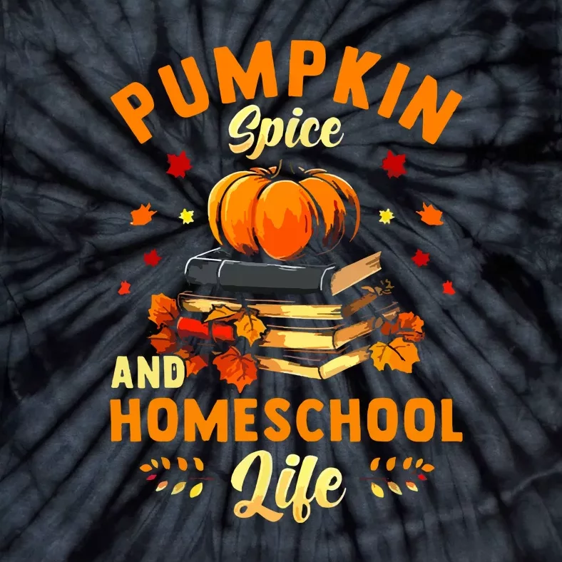 Pumpkin Spice And Homeschool Life Gift For Thankgiving Day Tie-Dye T-Shirt