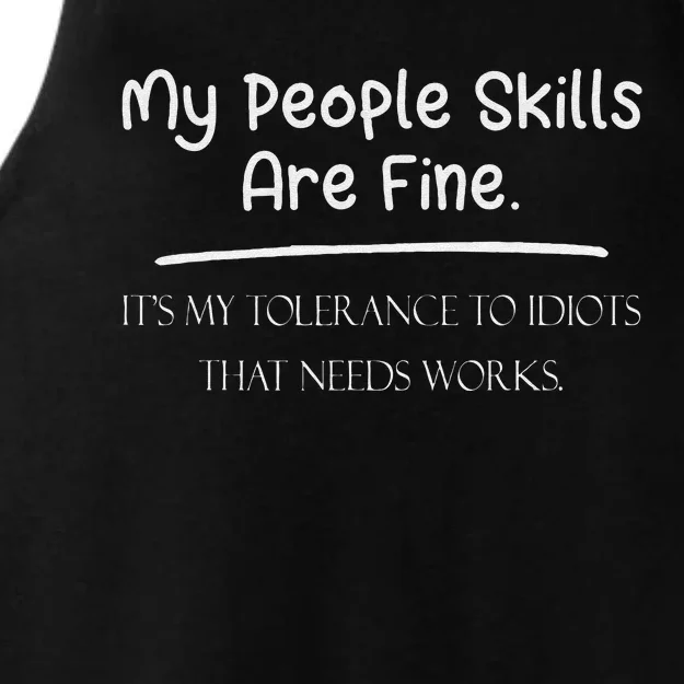 People Skills Are Fine My Tolerance to Idiots Needs Work Ladies Tri-Blend Wicking Tank