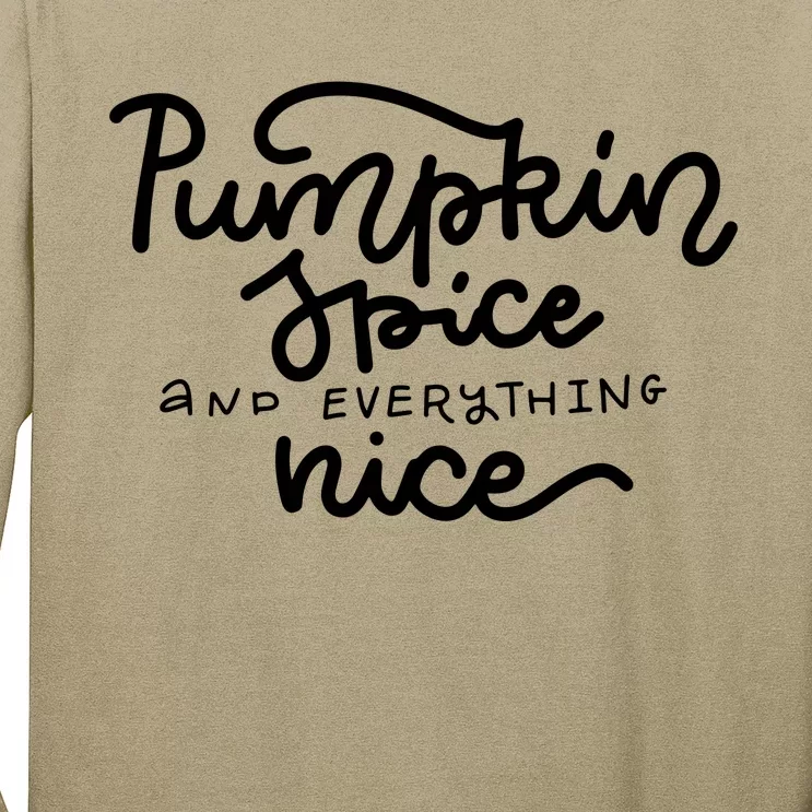 Pumpkin Spice And Everything Nice Long Sleeve Shirt