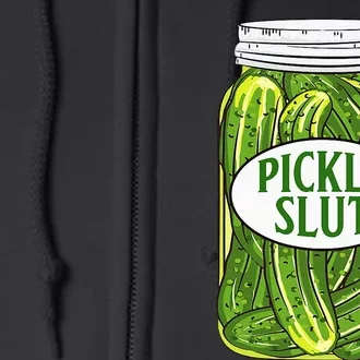 Pickle Slut A Girl Who Loves Pickles Canning Food Quote Full Zip Hoodie