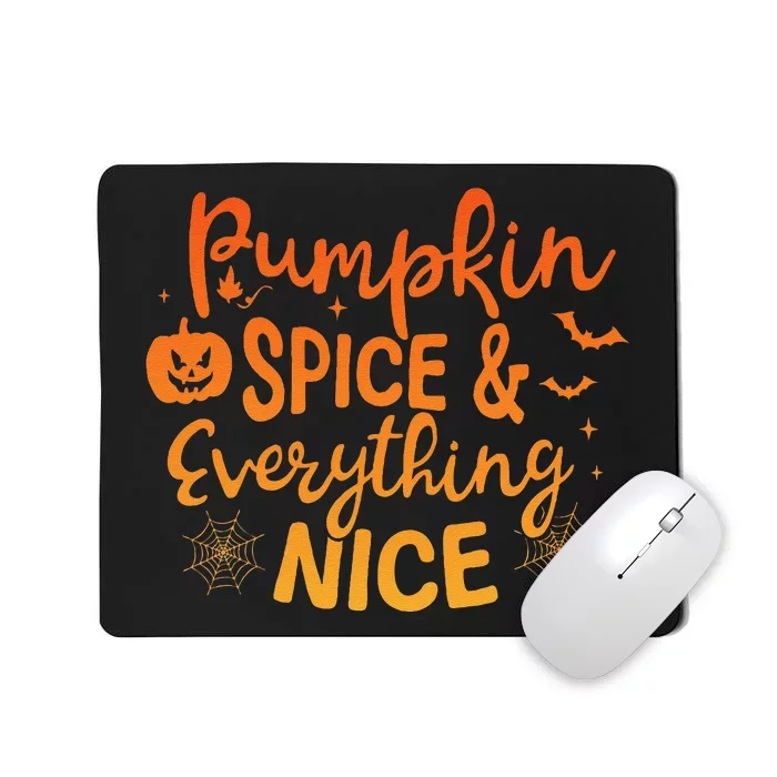 Pumpkin Spice And Everything Nice Pumpkin Halloween Mousepad