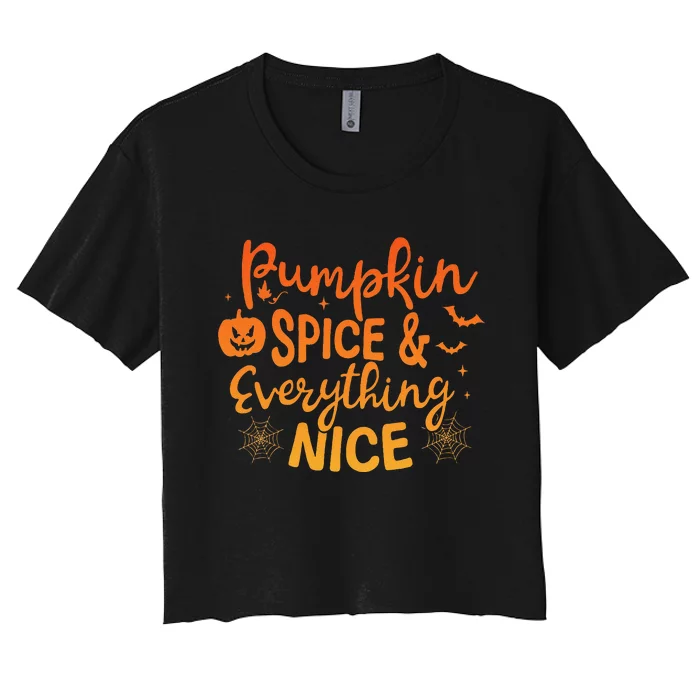 Pumpkin Spice And Everything Nice Pumpkin Halloween Women's Crop Top Tee