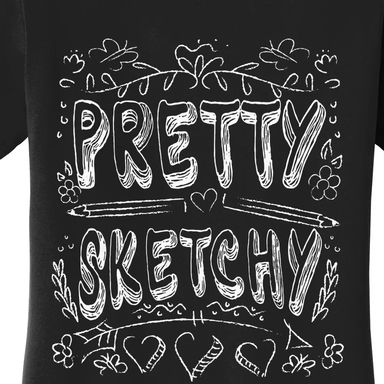 Pretty Sketchy Artists Pencils Art Lover Women's T-Shirt